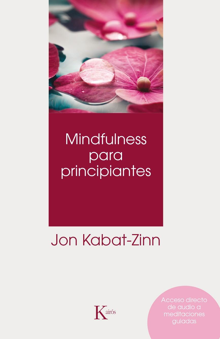 MINDFULNESS PARA PRINCIPIANTES | 9788499886022 | KABAT-ZINN, JON | Llibreria Online de Banyoles | Comprar llibres en català i castellà online