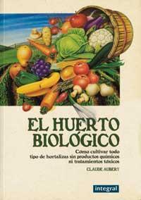 HUERTO BIOLOGICO, EL | 9788478710607 | AUBERT, CLAUDE | Llibreria Online de Banyoles | Comprar llibres en català i castellà online