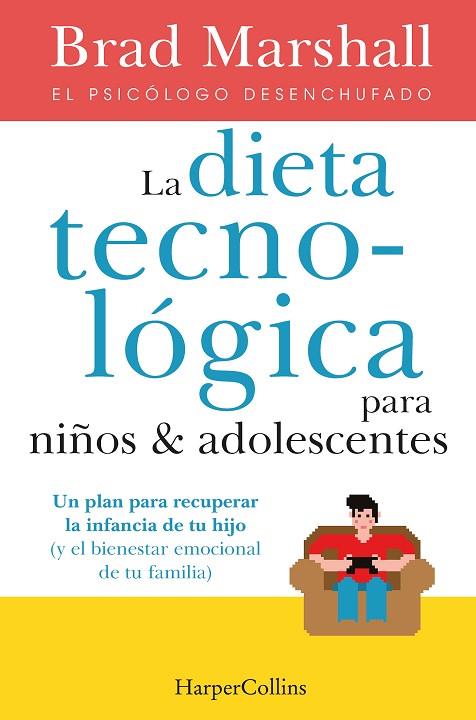 DIETA TECNOLÓGICA PARA NIÑOS Y ADOLESCENTES, LA | 9788491396222 | MARSHALL, BRAD | Llibreria Online de Banyoles | Comprar llibres en català i castellà online