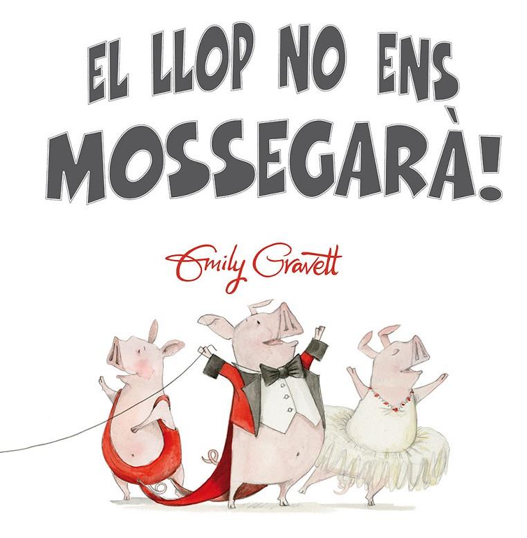 LLOP NO ENS MOSSEGARÀ!, EL | 9788416648252 | GRAVETT, EMILY | Llibreria Online de Banyoles | Comprar llibres en català i castellà online