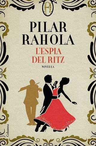 ESPIA DEL RITZ, L' | 9788466426343 | RAHOLA, PILAR | Llibreria Online de Banyoles | Comprar llibres en català i castellà online
