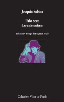 PALO SECO. LETRAS DE CANCIONES | 9788498953039 | SABINA, JOAQUÍN | Llibreria Online de Banyoles | Comprar llibres en català i castellà online