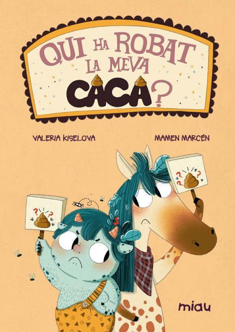 QUI HA ROBAT LA MEVA CACA? | 9788418609282 | KISELOVA SAVRASOVA, VALERIA/MARCEN, MAMEN | Llibreria Online de Banyoles | Comprar llibres en català i castellà online