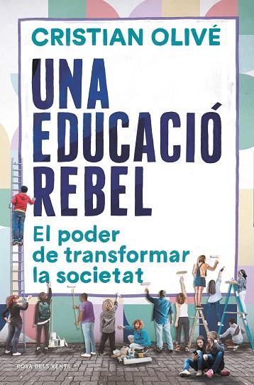 EDUCACIÓ REBEL, UNA | 9788418033520 | OLIVÉ, CRISTIAN | Llibreria Online de Banyoles | Comprar llibres en català i castellà online