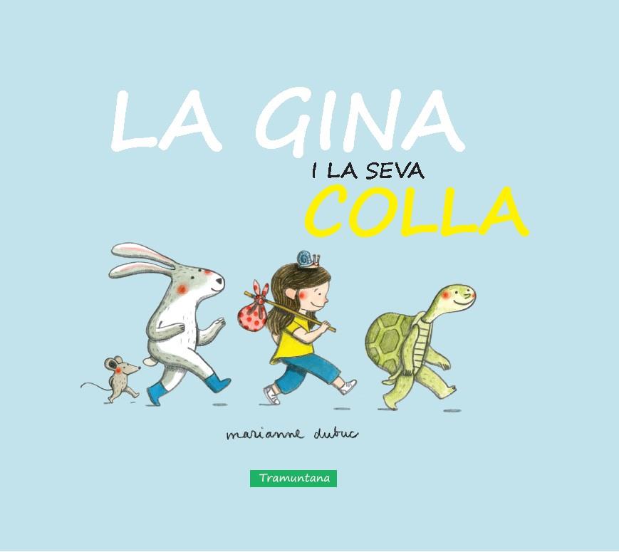 GINA I LA SEVA COLLA, LA | 9788416578276 | DUBUC DUBUC, MARIANNE | Llibreria Online de Banyoles | Comprar llibres en català i castellà online