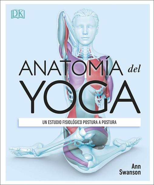 ANATOMÍA DEL YOGA | 9780241414729 | SWANSON, ANN | Llibreria Online de Banyoles | Comprar llibres en català i castellà online