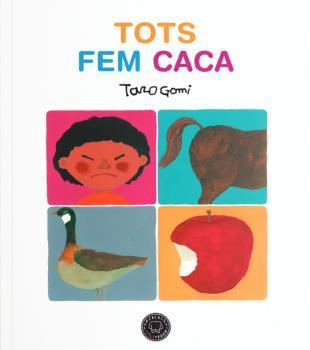 TOTS FEM CACA | 9788416290666 | GOMI, TARO | Llibreria Online de Banyoles | Comprar llibres en català i castellà online