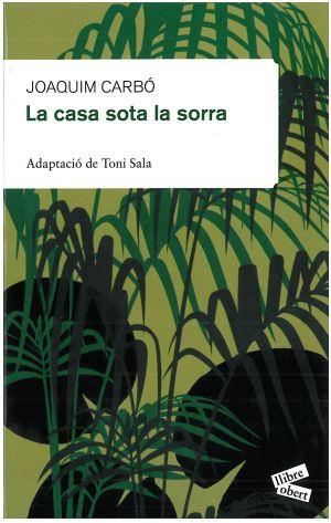 CASA SOTA LA SORRA,LA | 9788492672189 | CARBÓ, JOAQUIM | Llibreria Online de Banyoles | Comprar llibres en català i castellà online