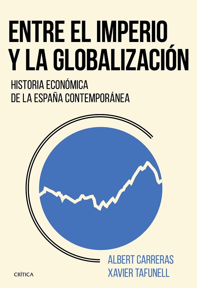 ENTRE EL IMPERIO Y LA GLOBALIZACIÓN | 9788491990246 | TAFUNELL, XAVIER/CARRERAS, ALBERT | Llibreria Online de Banyoles | Comprar llibres en català i castellà online