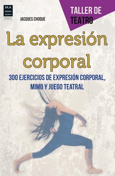 LA EXPRESIÓN CORPORAL | 9788415256595 | CHOQUE, JACQUES | Llibreria Online de Banyoles | Comprar llibres en català i castellà online