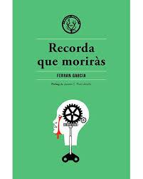 RECORDA QUE MORIRÀS | 9788494469992 | GARCIA FERRAN  | Llibreria Online de Banyoles | Comprar llibres en català i castellà online