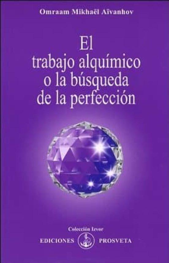 TRABAJO ALQUÍMICO O LA BÚSQUEDA DE LA PERFECCIÓN, EL | 9788493464912 | AÏVANHOV, OMRAAM MIKHAËL | Llibreria Online de Banyoles | Comprar llibres en català i castellà online