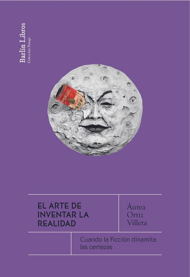 EL ARTE DE INVENTAR LA REALIDAD | 9788412803242 | ORTIZ VILLETA, ÁUREA | Llibreria Online de Banyoles | Comprar llibres en català i castellà online