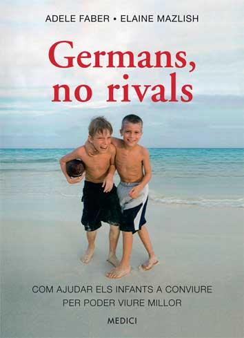 GERMANS, NO RIVALS | 9788497991568 | ADELE, FABER/ELAINE, MASLISH | Llibreria Online de Banyoles | Comprar llibres en català i castellà online