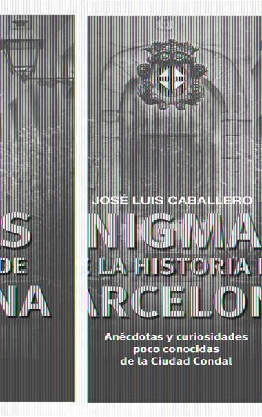 ENIGMAS DE LA HISTORIA DE BARCELONA | 9788415256458 | CABALLERO, JOSE LUIS | Llibreria Online de Banyoles | Comprar llibres en català i castellà online