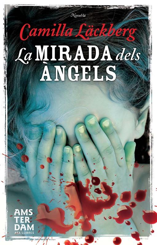 LA MIRADA DELS ÀNGELS | 9788415645498 | LÄCKBERG, CAMILLA | Llibreria Online de Banyoles | Comprar llibres en català i castellà online