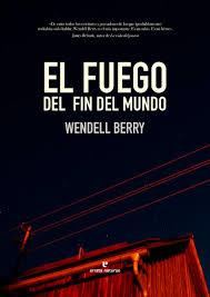 FUEGO DEL FIN DEL MUNDO, EL | 9788417800468 | BERRY, WENDELL | Llibreria Online de Banyoles | Comprar llibres en català i castellà online