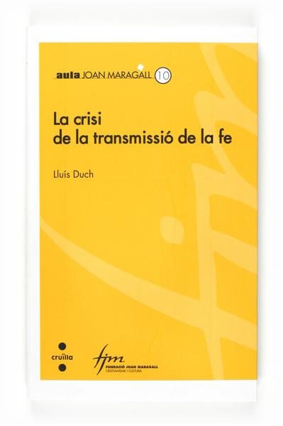 LA CRISI DE LA TRANSMISSIÓ DE LA FE | 9788466120289 | DUCH, LLUÍS | Llibreria Online de Banyoles | Comprar llibres en català i castellà online