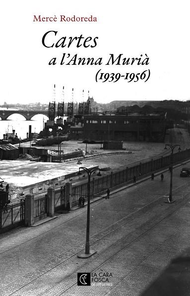 CARTES A L'ANNA MURIÀ (1939-1956) | 9788473292979 | RODOREDA, MERCÈ | Llibreria Online de Banyoles | Comprar llibres en català i castellà online