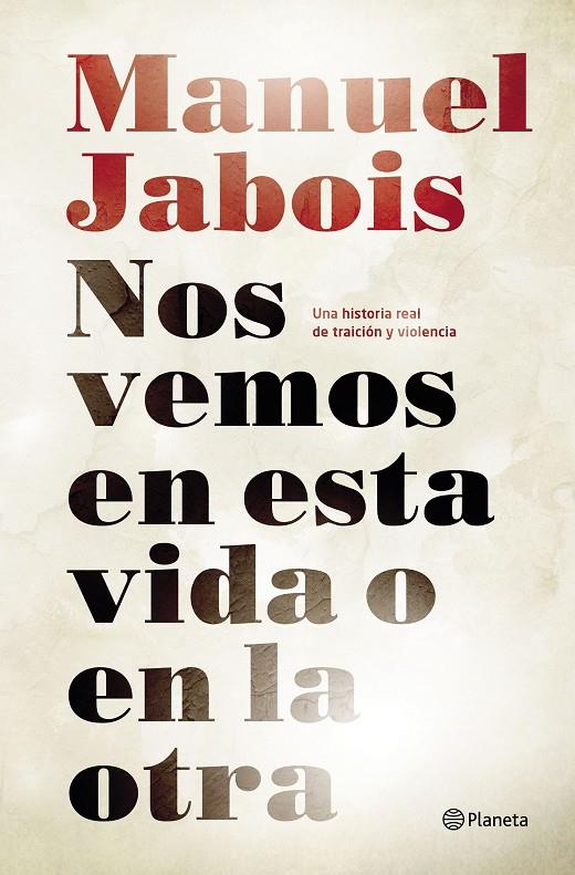 NOS VEMOS EN ESTA VIDA O EN LA OTRA | 9788408147510 | JABOIS, MANUEL | Llibreria Online de Banyoles | Comprar llibres en català i castellà online