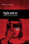 VIGILA AMB MI | 9788419415073 | CARRERAS I AUBETS, ANNA | Llibreria Online de Banyoles | Comprar llibres en català i castellà online