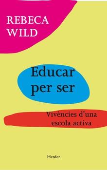 EDUCAR PER SER | 9788425431388 | WILD, REBECA | Llibreria Online de Banyoles | Comprar llibres en català i castellà online