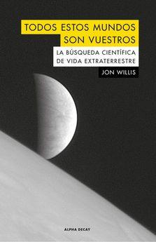 TODOS ESTOS MUNDOS SON VUESTROS | 9788494742330 | WILLIS, JOHN | Llibreria Online de Banyoles | Comprar llibres en català i castellà online