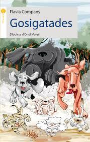GOSIGATADES | 9788496726222 | FLAVIA COMPANY NAVAU/ORIOL MALET MÚRIA | Llibreria Online de Banyoles | Comprar llibres en català i castellà online