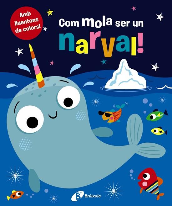COM MOLA SER UN NARVAL! | 9788499062648 | AAVV | Llibreria Online de Banyoles | Comprar llibres en català i castellà online