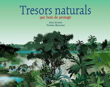 TRESORS NATURALS QUE HEM DE PROTEGIR | 9788448955366 | ALONSO, ANA | Llibreria Online de Banyoles | Comprar llibres en català i castellà online