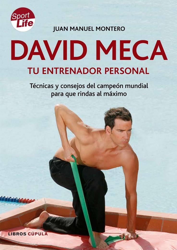 DAVID MECA: TU ENTRENADOR PERSONAL | 9788448047801 | MONTERO, JUAN MANUEL | Llibreria Online de Banyoles | Comprar llibres en català i castellà online