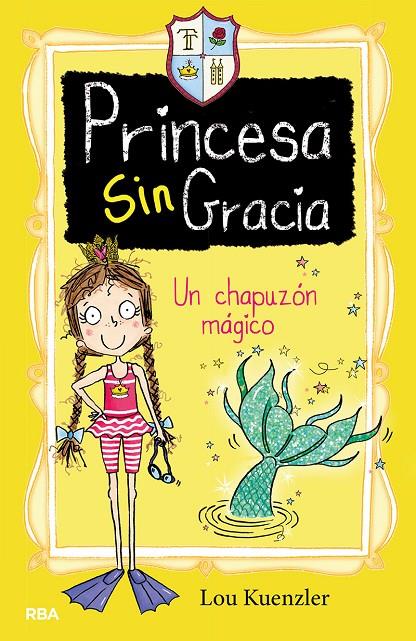 PRINCESA SINGRACIA 3. UN CHAPUZÓN MÁGICO | 9788427216396 | KUENZLER LOU | Llibreria Online de Banyoles | Comprar llibres en català i castellà online