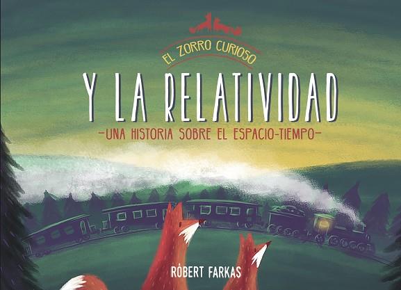 EL ZORRO CURIOSO Y LA RELATIVIDAD | 9788448853419 | FARKAS, RÓBERT | Llibreria Online de Banyoles | Comprar llibres en català i castellà online