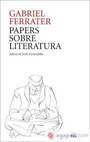 PAPERS SOBRE LITERATURA | 9788429781205 | FERRATER, GABRIEL | Llibreria Online de Banyoles | Comprar llibres en català i castellà online