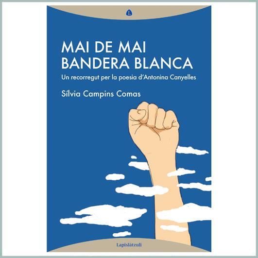 MAI DE MAI BANDERA BLANCA | 9788494735233 | CAMPINS COMAS, SÍLVIA | Llibreria Online de Banyoles | Comprar llibres en català i castellà online