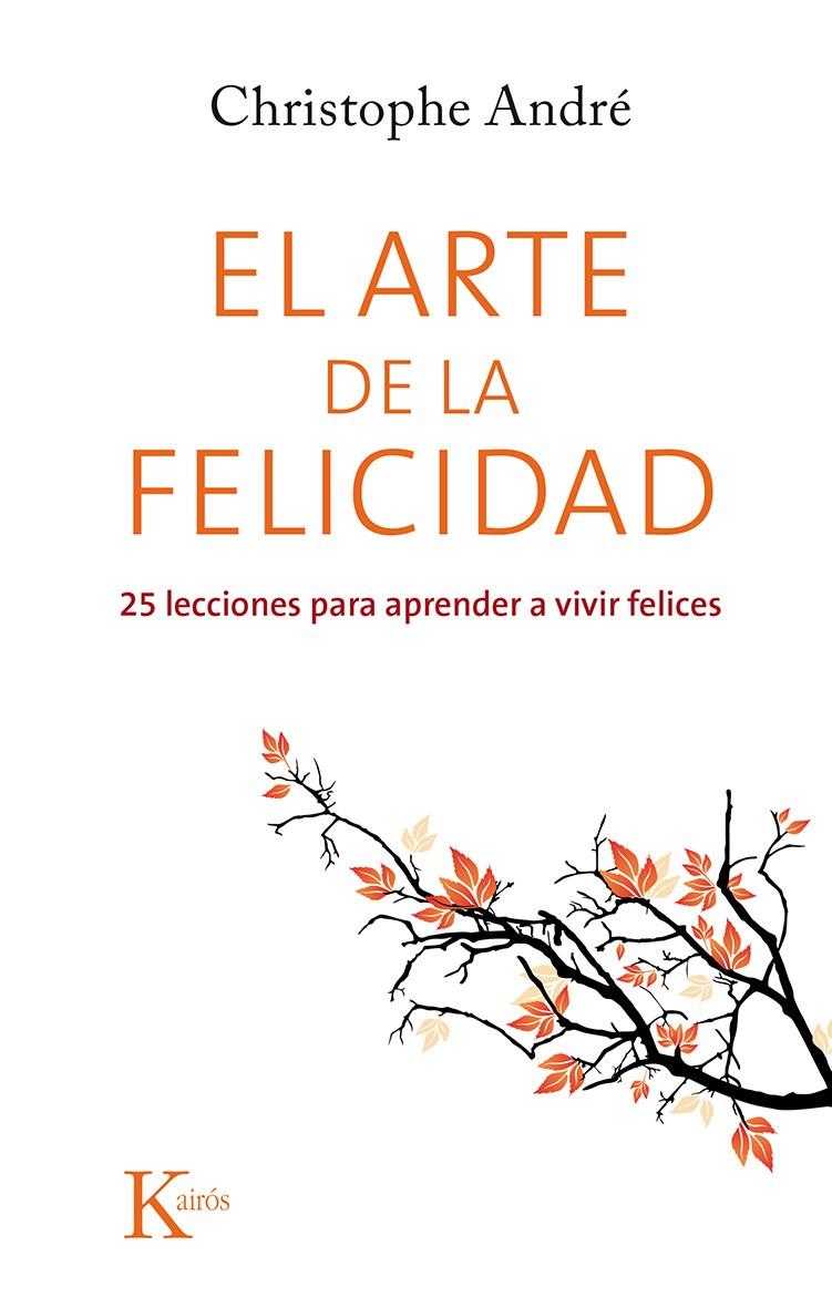 ARTE DE LA FELICIDAD, EL | 9788499884615 | ANDRÉ, CHRISTOPHE | Llibreria Online de Banyoles | Comprar llibres en català i castellà online
