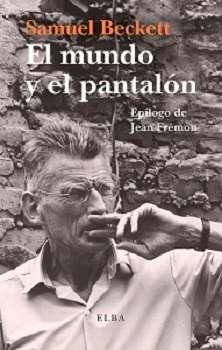 EL MUNDO Y EL PANTALÓN | 9788494552472 | BECKETT, SAMUEL | Llibreria Online de Banyoles | Comprar llibres en català i castellà online