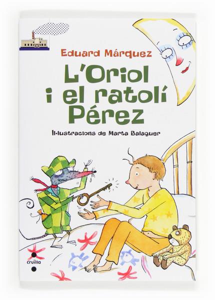 ORIOL I EL RATOLI PÉREZ, L' | 9788466131612 | MÁRQUEZ TAÑÁ, EDUARD | Llibreria Online de Banyoles | Comprar llibres en català i castellà online