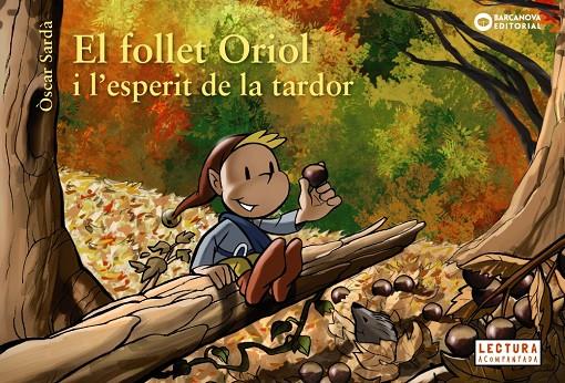 FOLLET ORIOL I L'ESPERIT DE LA TARDOR, EL | 9788448947033 | SARDÀ, ÒSCAR | Llibreria Online de Banyoles | Comprar llibres en català i castellà online