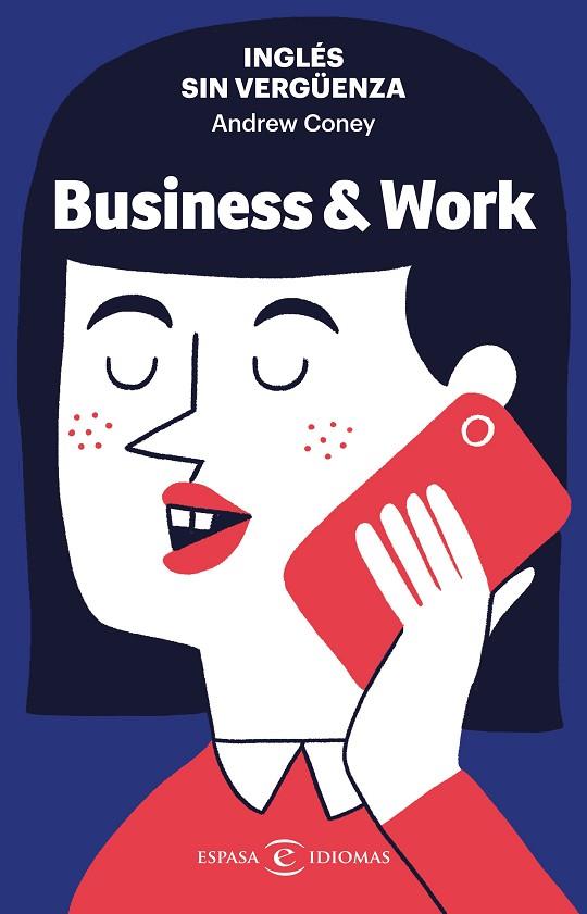 INGLÉS SIN VERGÜENZA: BUSINESS & WORK | 9788467062373 | CONEY, ANDREW | Llibreria Online de Banyoles | Comprar llibres en català i castellà online