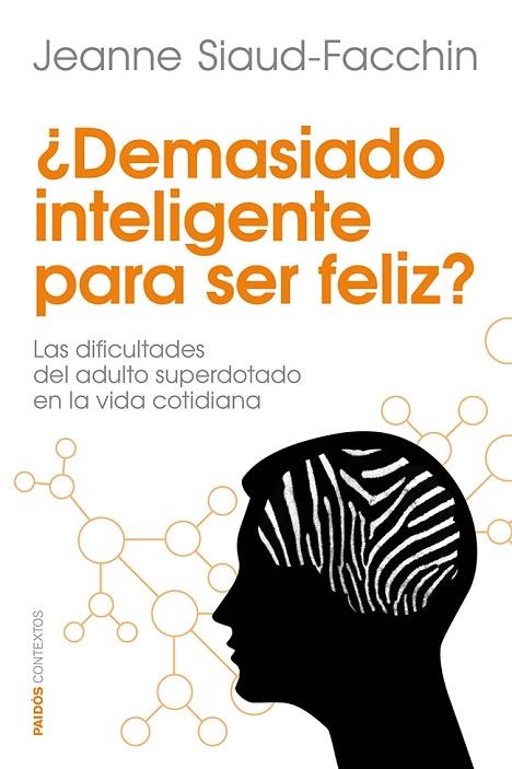 ¿DEMASIADO INTELIGENTE PARA SER FELIZ? | 9788449329760 | SIAUD-FACCHIN, JEANNE | Llibreria Online de Banyoles | Comprar llibres en català i castellà online