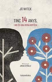 TINC 14 ANYS, I NO ES UNA BONA NOTICIA | 9788418558788 | WITECK, JO | Llibreria Online de Banyoles | Comprar llibres en català i castellà online