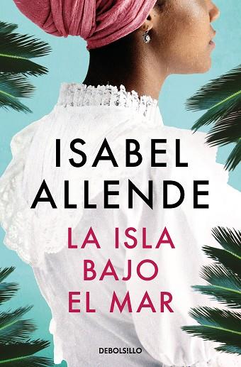 LA ISLA BAJO EL MAR | 9788466360746 | ALLENDE, ISABEL | Llibreria Online de Banyoles | Comprar llibres en català i castellà online