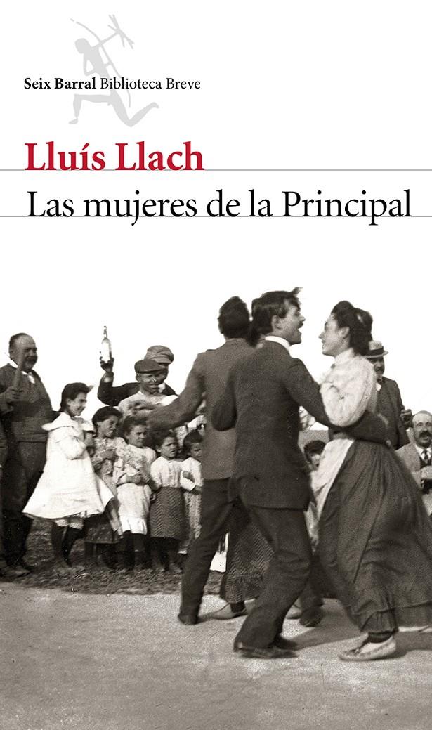MUJERES DE LA PRINCIPAL, LAS | 9788432224010 | LLACH, LLUÍS  | Llibreria Online de Banyoles | Comprar llibres en català i castellà online