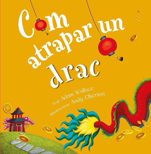 COM ATRAPAR A UN DRAC | 9788491456353 | WALLACE, ADAM | Llibreria Online de Banyoles | Comprar llibres en català i castellà online