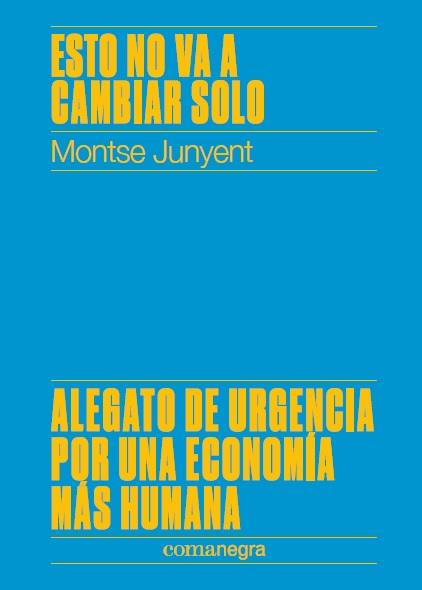 ESTO NO VA A CAMBIAR SOLO | 9788417188450 | MONTSE, JUNYENT | Llibreria Online de Banyoles | Comprar llibres en català i castellà online
