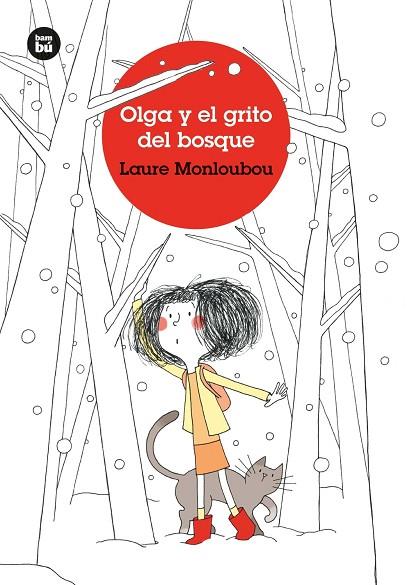 OLGA Y EL GRITO DEL BOSQUE | 9788483438206 | MONLOUBOU, LAURE | Llibreria Online de Banyoles | Comprar llibres en català i castellà online