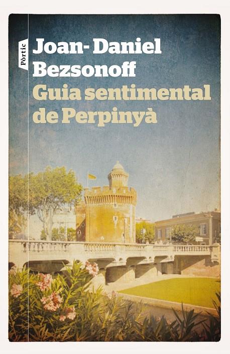 GUIA SENTIMENTAL DE PERPINYÀ | 9788498092981 | BEZSONOFF MONTALAT, JOAN DANIEL | Llibreria Online de Banyoles | Comprar llibres en català i castellà online