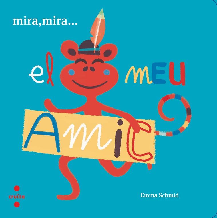 MIRA, MIRA... EL MEU AMIC | 9788466146685 | SCHMID, EMMA | Llibreria Online de Banyoles | Comprar llibres en català i castellà online