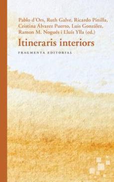 ITINERARIS INTERIORS | 9788417796051 | GALVE BEORLEGUI, RUTH/PINILLA BURGOS, RICARDO/ÁLVAREZ PUERTO, CRISTINA/LÓPEZ GONZÁLEZ, LUIS/NOGUÉS C | Llibreria Online de Banyoles | Comprar llibres en català i castellà online